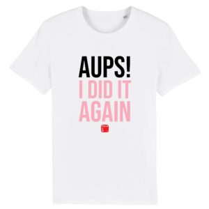 T-shirt AUPS! I DID IT AGAIN