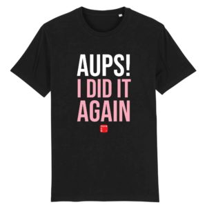 T-shirt AUPS! I DID IT AGAIN